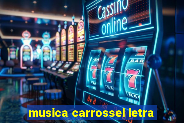 musica carrossel letra